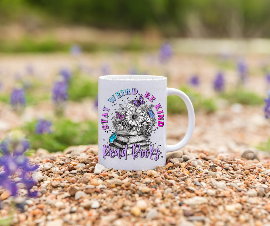 Stay Weird, Be Kind, Read Books (mug)