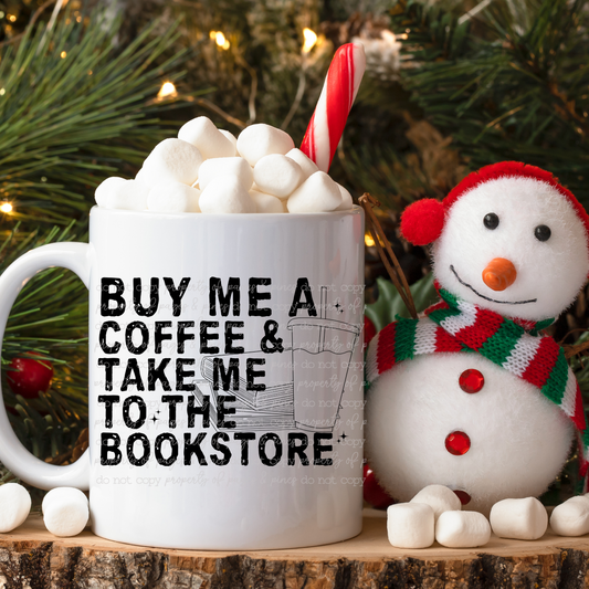Buy Me a Coffee and Take Me to the Bookstore (mug)