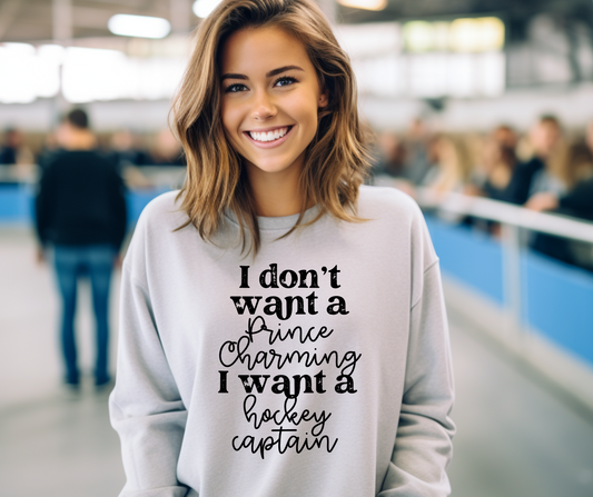 I Don't Want A Prince Charming I Want A Hockey Captain