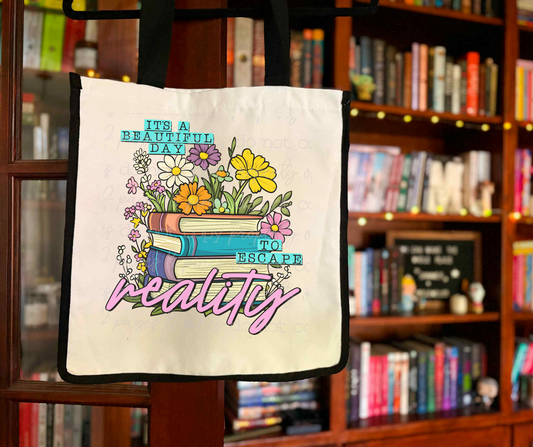 It's a Beautiful Day to Escape Reality Tote Bag