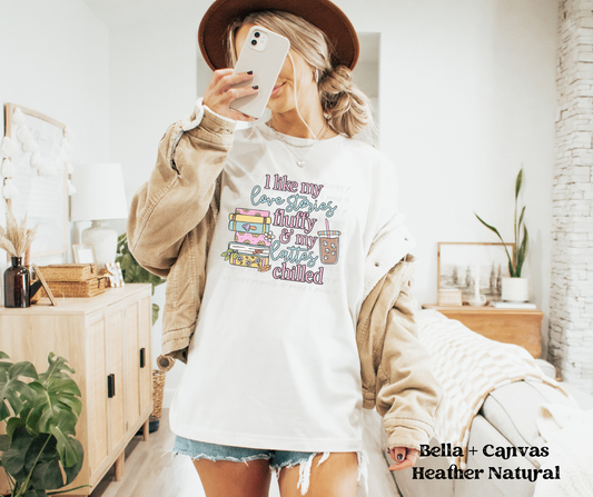 I Like My Love Stories Fluffy and My Lattes Frothy (Bella + Canvas)