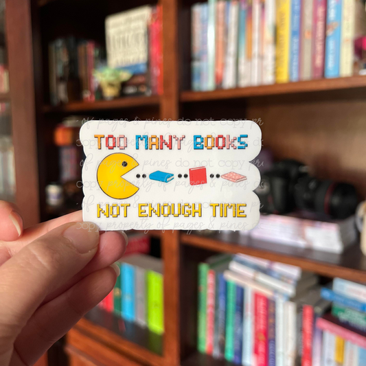 Too Many Books Not Enough Time (sticker)