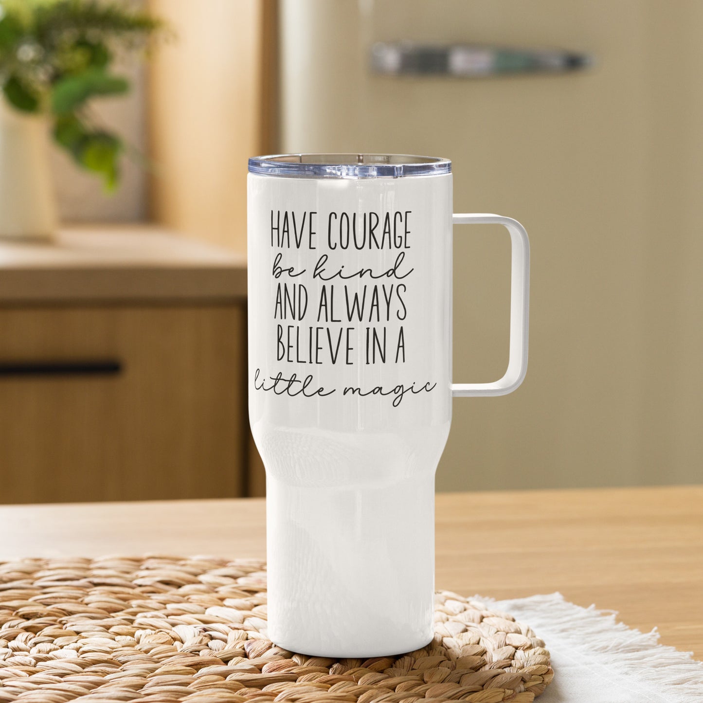 Have Courage & Be Kind
