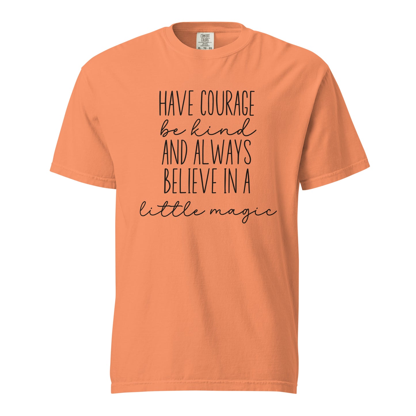 Have Courage & Be Kind